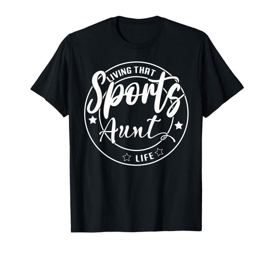 Living That Sports Aunt Life Games Day Mothers Day Sports T-Shirt