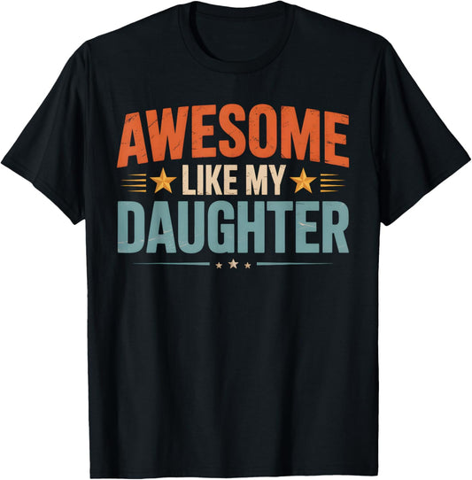 Awesome Like My Daughter Vintage Men Funny Fathers Day Dad T-Shirt