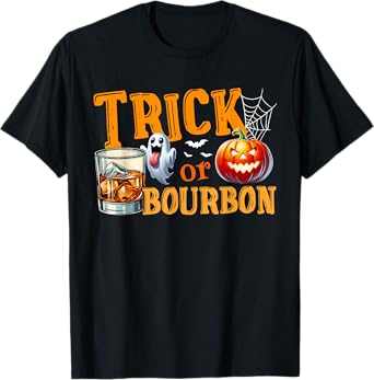 Trick Or Bourbon Halloween Bourbon Glasses Boo Funny Drunker T-Shirt