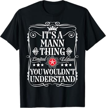 Mann Name Its A Mann Thing You Wouldn't Understand T-Shirt