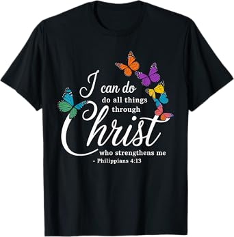 I can do all things through Christ Jesus Christian T-Shirt