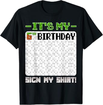 It's My 6th Birthday Sign My Shirt Funny Birthday Boy Party T-Shirt