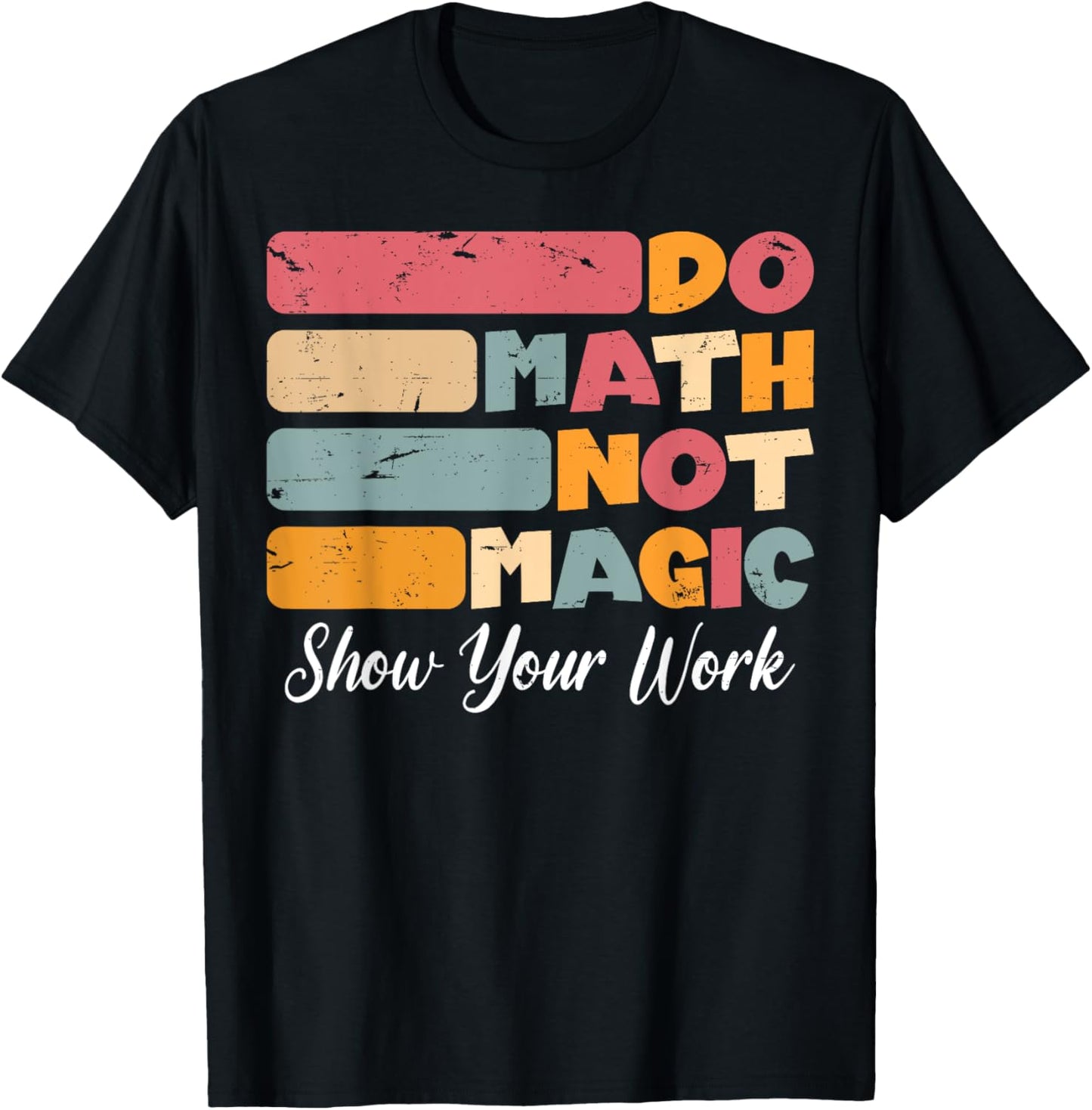 Do Math Not Magic Funny Math Teacher Back To School Student T-shirt by TeeBrew