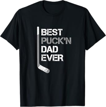 Funny Father's Day - Hockey Dad - Best Puck'n Dad Ever T-Shirt