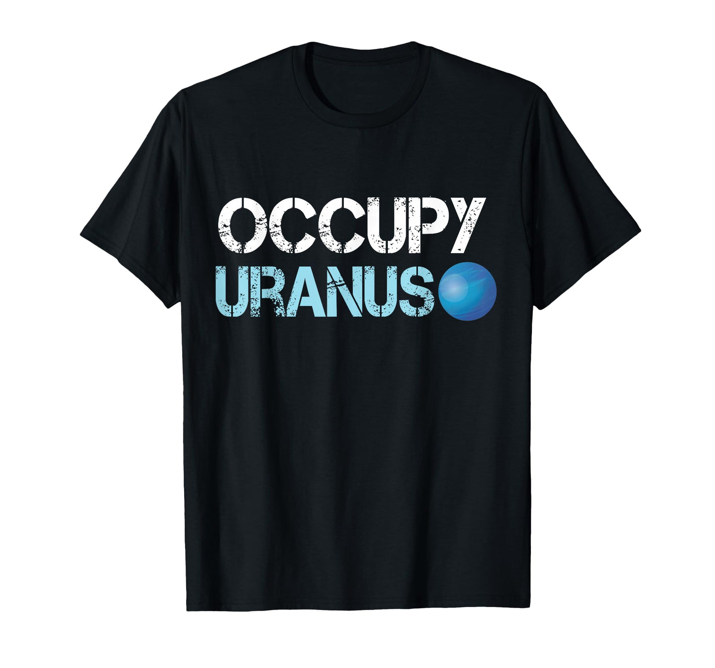 Occupy Uranus Space Explorer T-Shirt