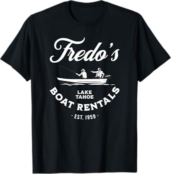 Fredo's Lake Tahoe Boat Rentals Est 1959 Godfather Fishing T-Shirt