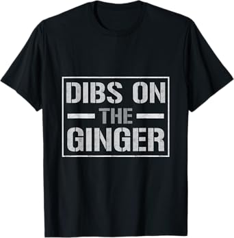 funny redhead Dibs on the Ginger redhead wife husband gift T-Shirt