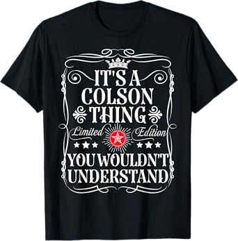 Colson Name Its A Colson Thing You Wouldn't Understand T-Shirt
