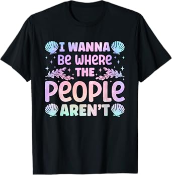 Backpacker Adventure Traveling Trip Fan Mermaid I Wanna Be Where The People Aren't Seashell Vacation Lover T-Shirt