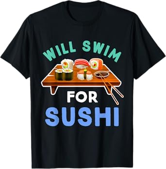 Will Swim For Sushi Swimming Funny Swimmer T-Shirt