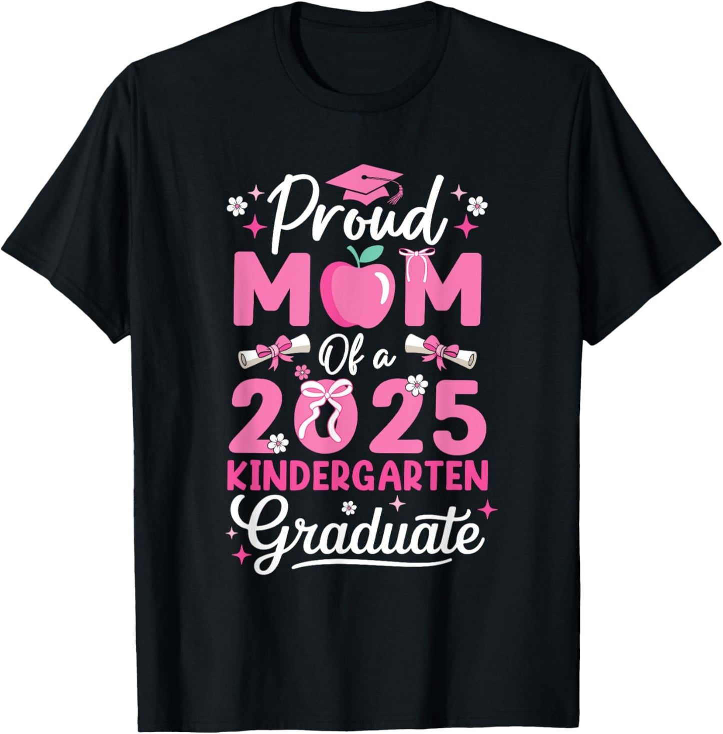 Proud Mom Of 2025 Kindergarten Graduate Mothers Day T-Shirt