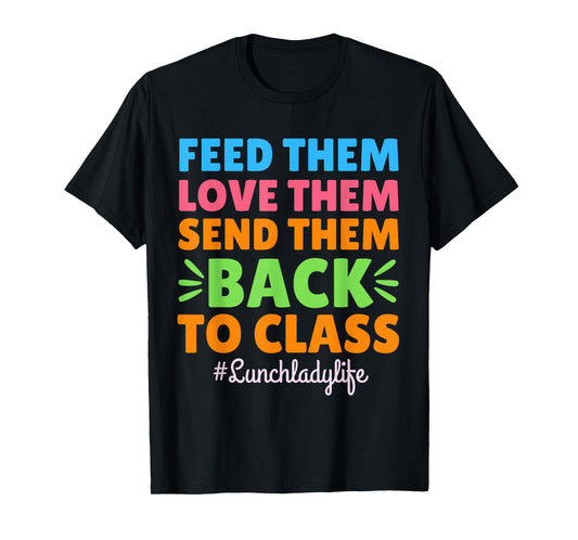 Lunch Lady Life School Cafeteria Worker Crew Squad Staff T-Shirt