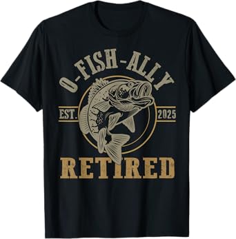 O Fish Ally Retired Since 2025 Fishing Retirement Lovers T-Shirt