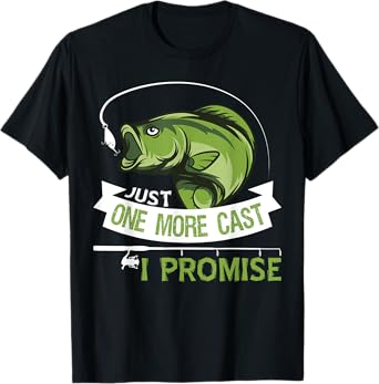 Just One More Cast I Promise Dad Fishing T-Shirt T-Shirt