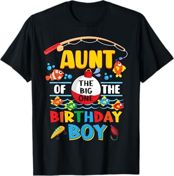 Aunt of The Big One Fishing 1st Birthday Ofishally Family T-Shirt