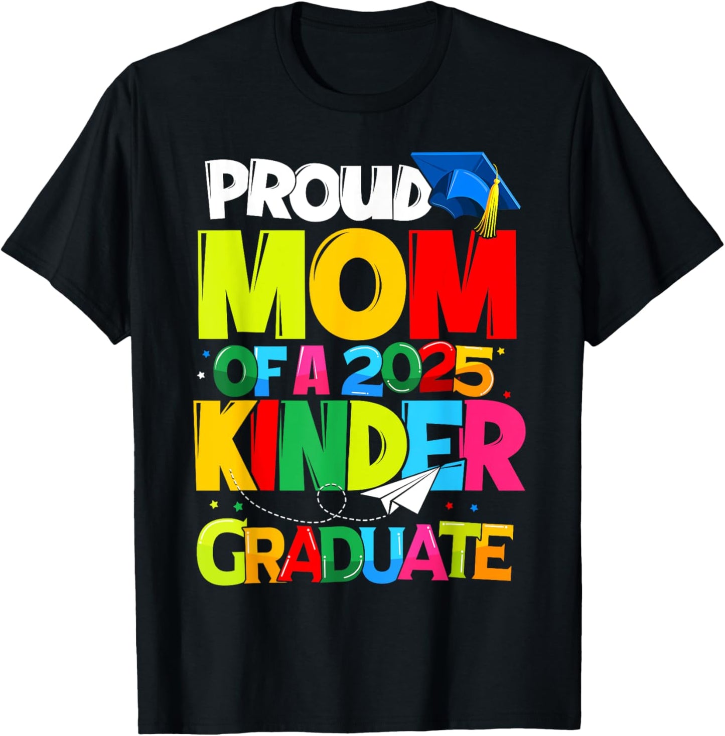 Proud Mom Class Of 2025 Kindergarten Graduate Graduation T-Shirt