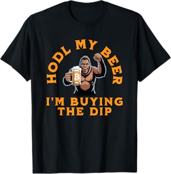 Bigfoot Sasquatch HODL My Beer I'm Buying The Dip, Crypto T-Shirt