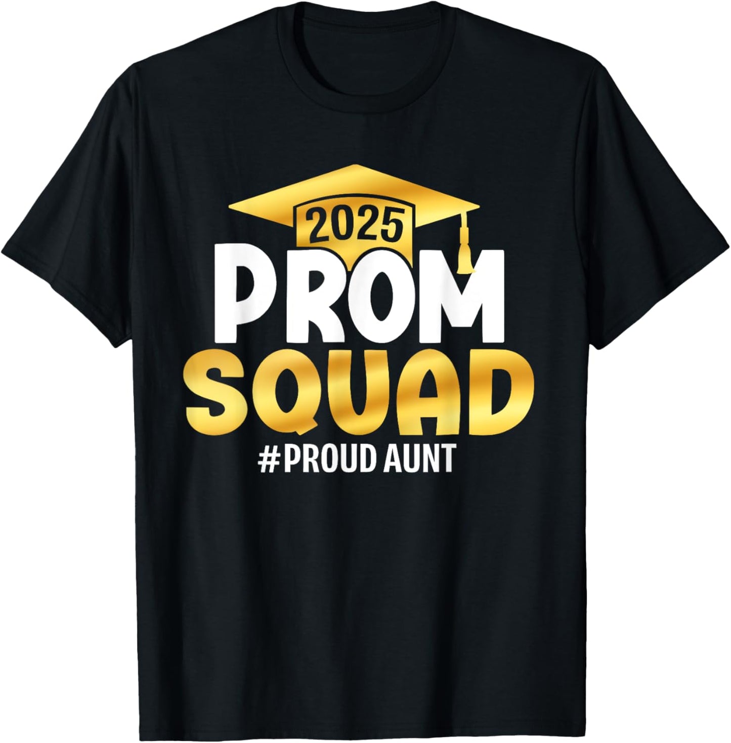 Prom Squad 2025 Graduate Prom Class of 2025 Proud Aunt T-Shirt