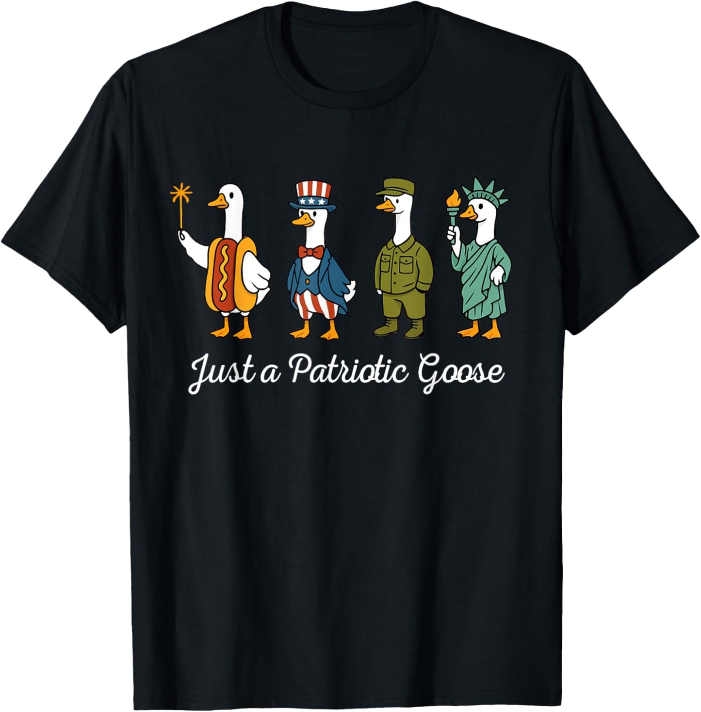 Just A Patriotic Goose Funny American Goose 4th Of July T-shirt