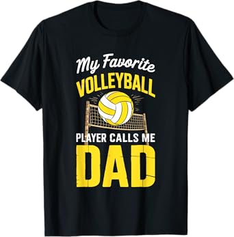My Favorite Volleyball Player Calls Me Dad Fathers Day Shirt T-Shirt