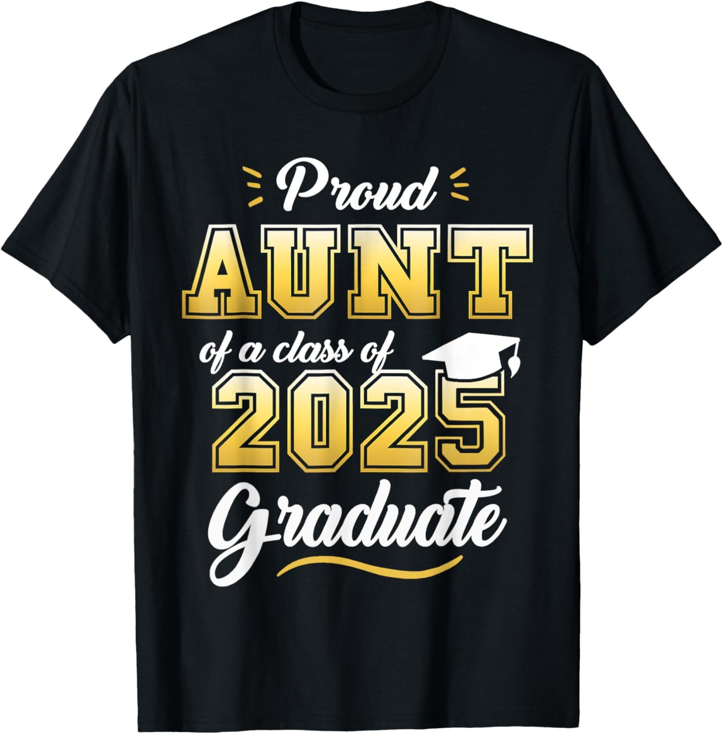 Proud Aunt of a Class of 2025 Graduate Senior 25 Graduation T-Shirt