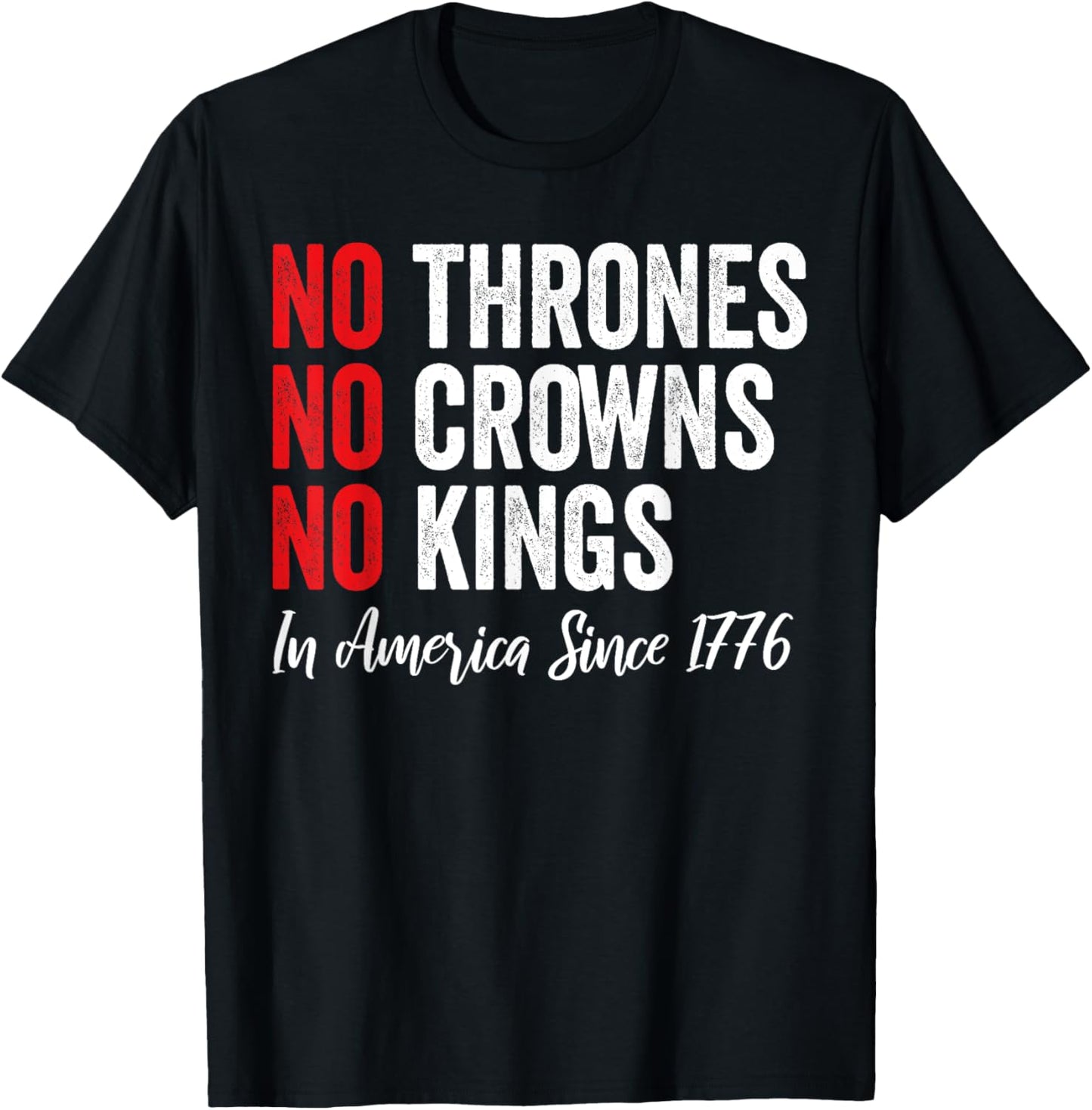 No Thrones No Crowns No Kings In America Since 1776 T-Shirt