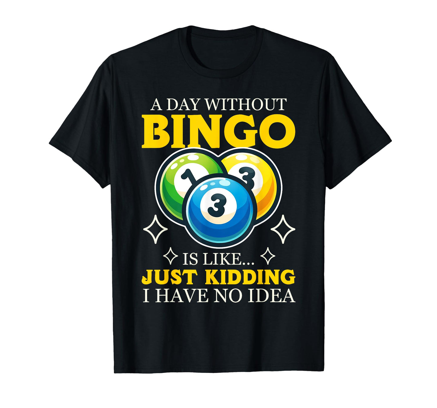 Funny Bingo Game A Day Without Bingo Design T-Shirt