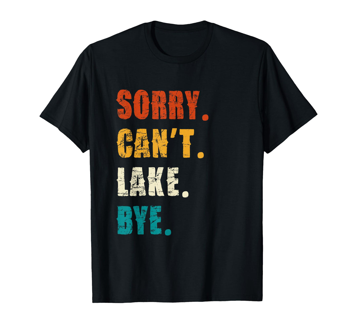 Sorry Can't Lake Bye Vintage Style T-Shirt