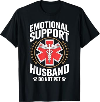 EMT Emotional Support Husband Funny Paramedic Nurse Gag Gift T-Shirt