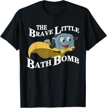 The Brave Little Bath Bomb Funny Design T-Shirt