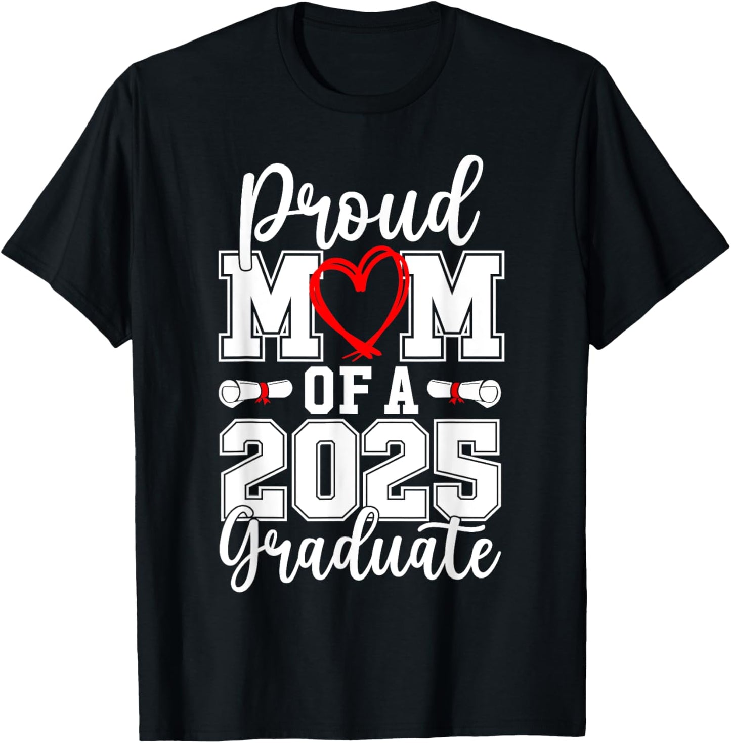 Proud Mom of A 2025 Graduate Senior Class of 2025 Graduation T-Shirt