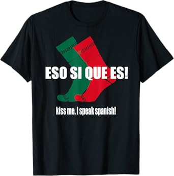 Eso Si Que Es Funny Spanish Socks Cinco De Mayo T-Shirt