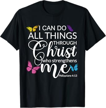 Philip 4 13 I Can Do All through Christ Jesus Bible Faith T-Shirt