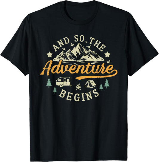 And So The Adventure Begins Camping Hiking Nature Lover T-Shirt