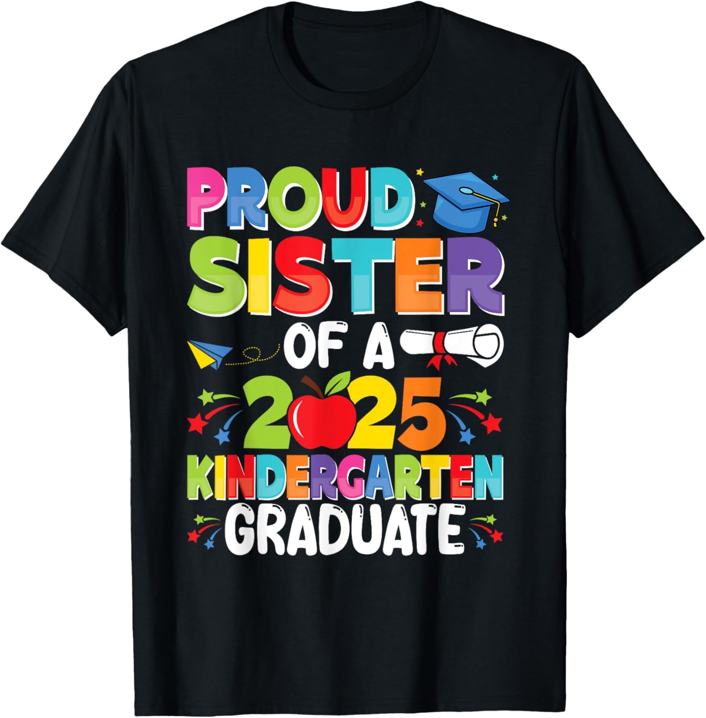 Proud Sister Class of 2025 Kindergarten Graduate Graduation T-Shirt