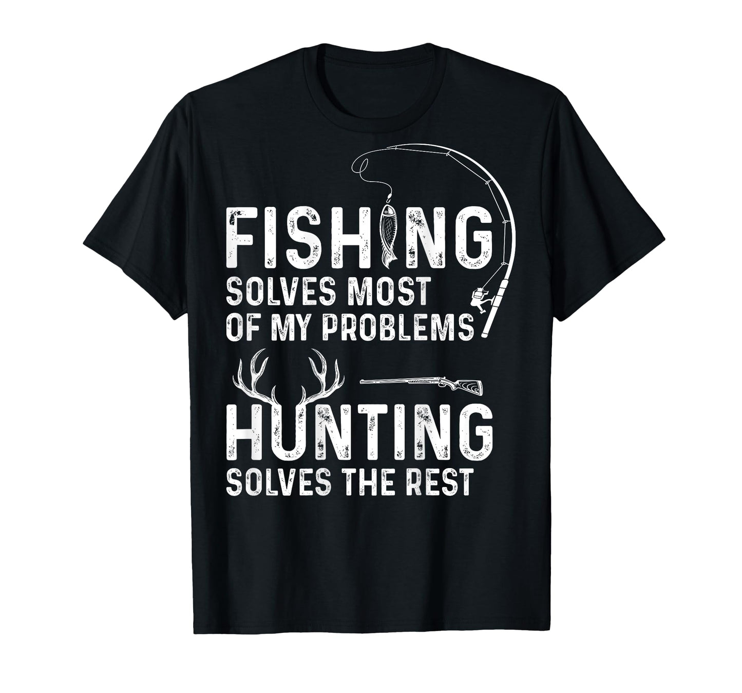 Fishing solves most of my problems ( On Back ) T-Shirt