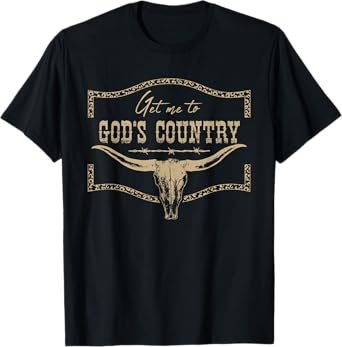 Funny Southern Western Bull Skull Get Me To God’s Country T-Shirt