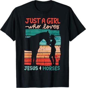 Just A Girl Who Loves Jesus And Horses T-Shirt