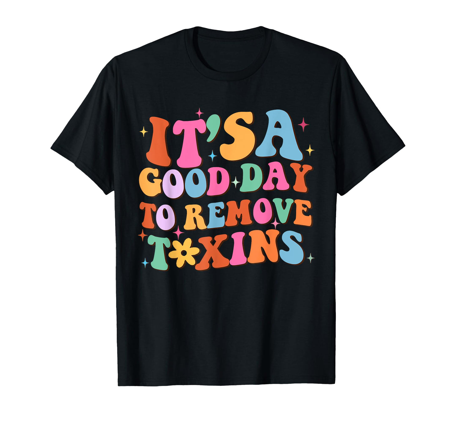 It's A Good Day To Remove Toxins, Groovy Dialysis Tech Nurse T-Shirt