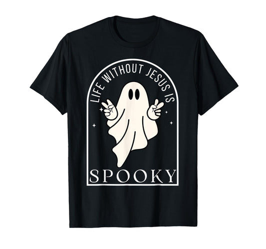 Life Without Jesus is Spooky Funny Halloween Christian T-Shirt