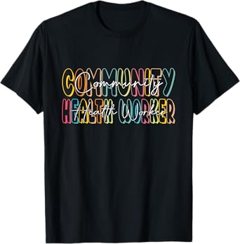 Community Health Worker Appreciation Public Health Worker T-Shirt