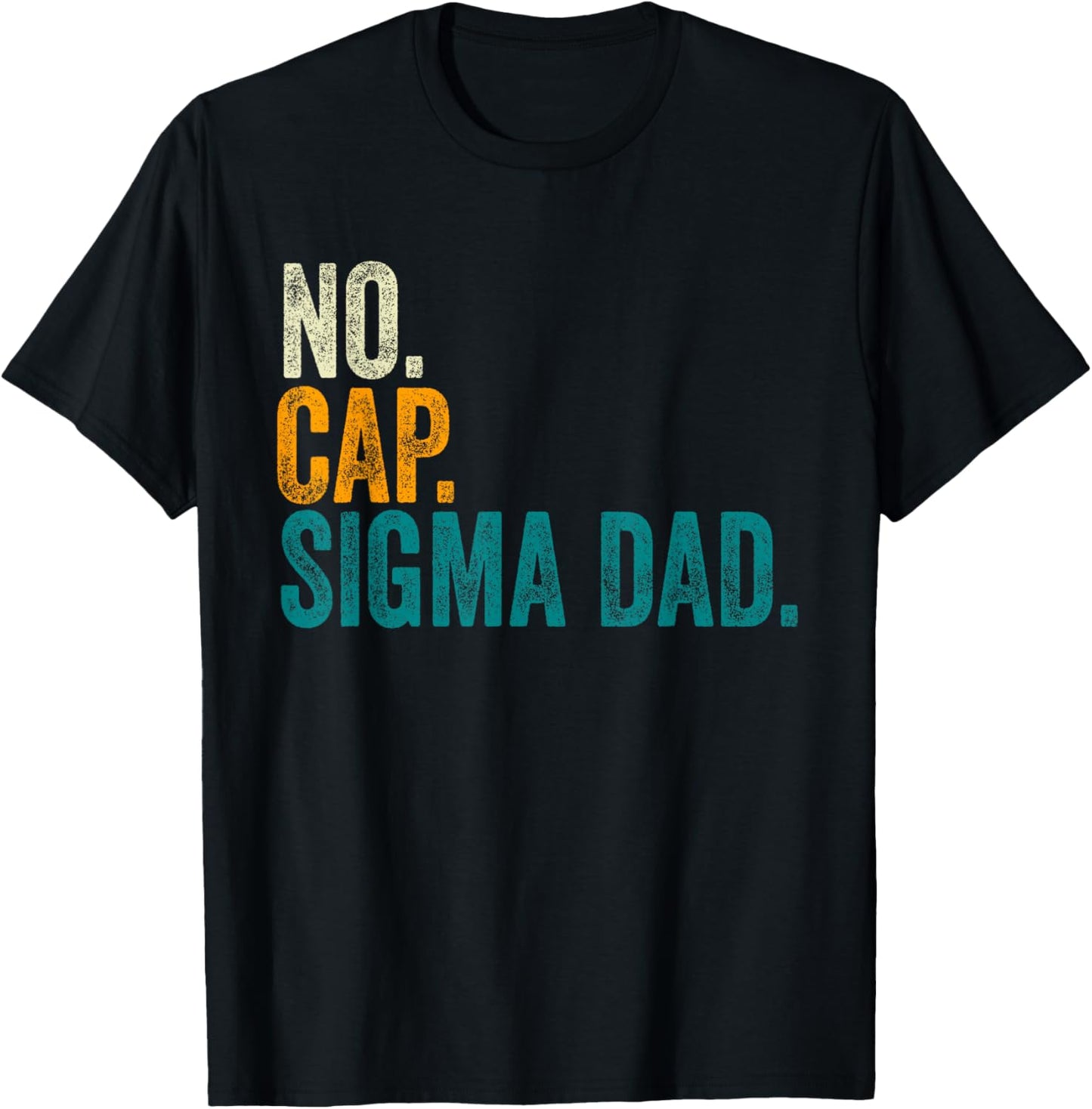 No Cap Sigma Dad Best Dad Funny Father's Day T-Shirt