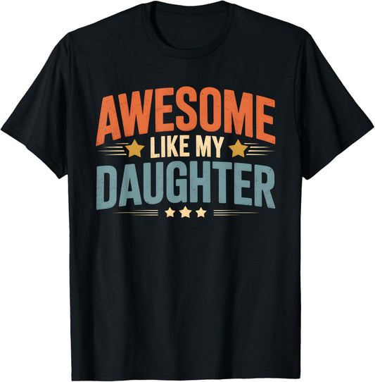 Awesome Like My Daughter Vintage Men Funny Fathers Day Dad T-Shirt