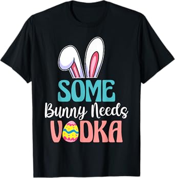 Some Bunny Needs Vodka Funny Easter Drinking Glasses Men Tee T-Shirt