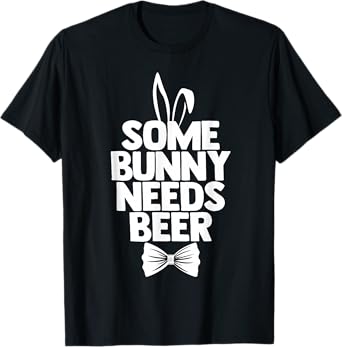 Easter Tee Men Some Bunny Needs Beer TShirt Easter Day Shirt T-Shirt