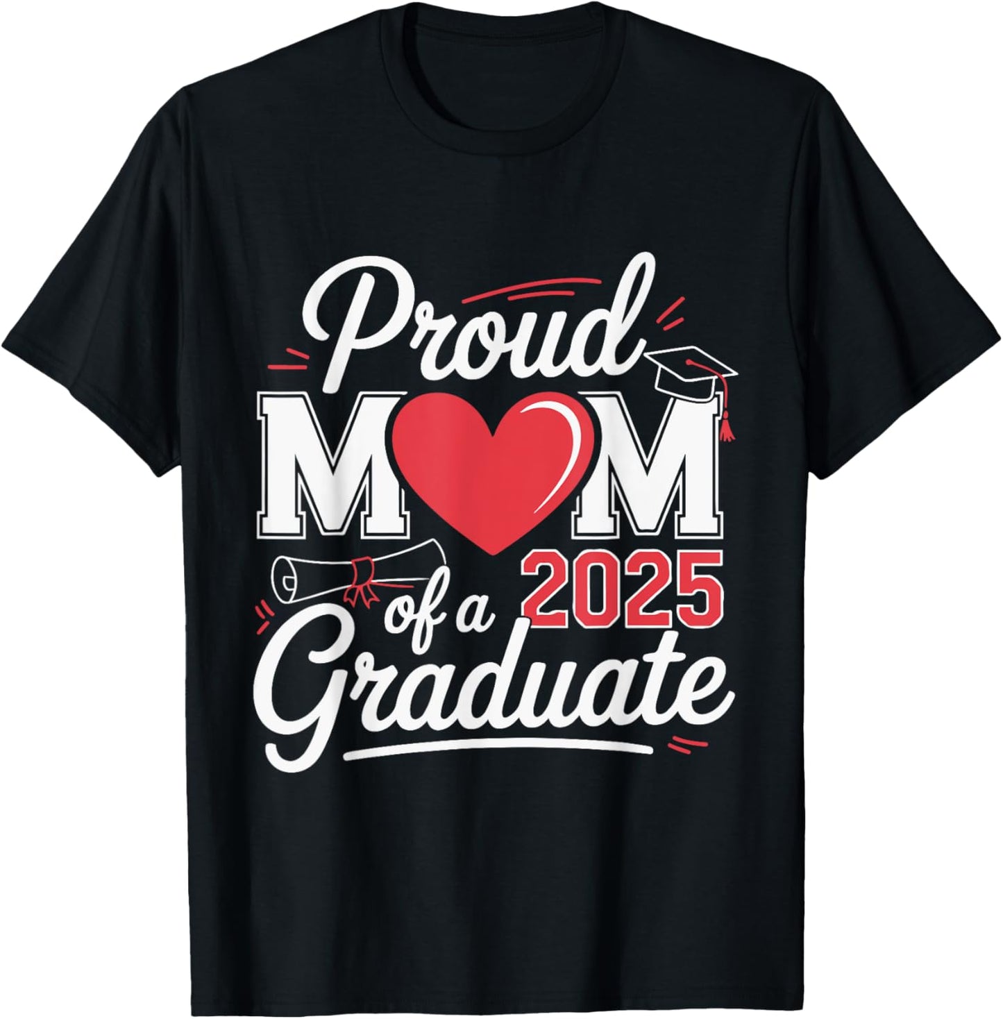 Proud Mom of a 2025 Graduate Class Graduation Family T-Shirt