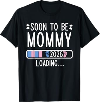 Soon to Be Mommy 2026 Loading Pregnancy Announcement 2026 T-Shirt