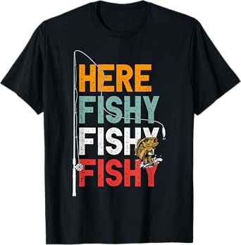 Fishing Funny Saying Vintage Graphic Here Fishy Fisherman T-Shirt