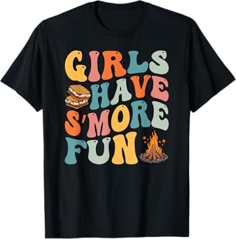 Funny Smores Camping Girls Have Smore Fun Camper Glamping T-Shirt