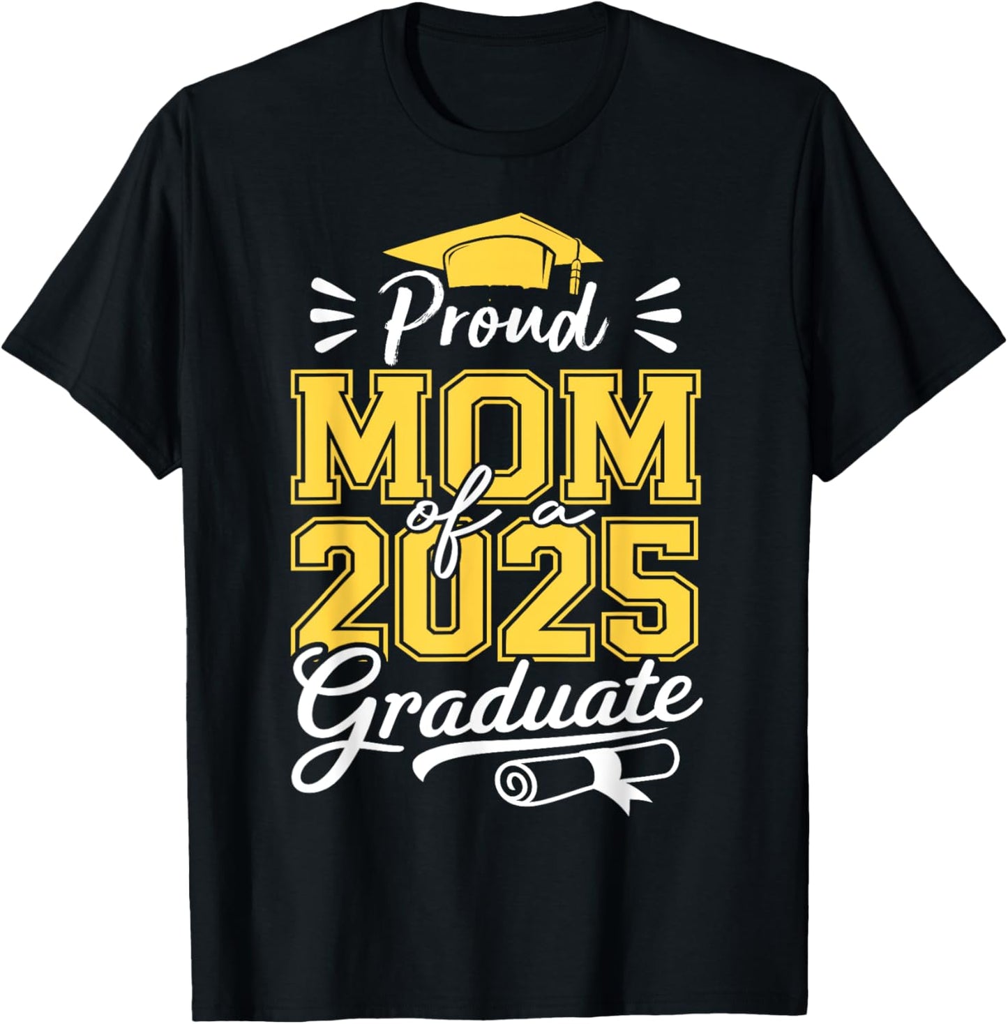 Mom Senior 2025 Proud Mom Of A Class Of 2025 Graduate Mother T-Shirt